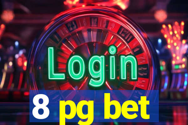 8 pg bet